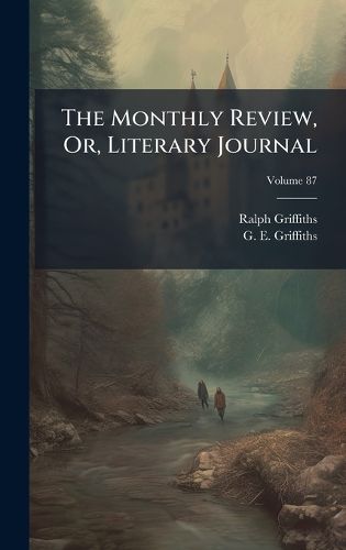 Cover image for The Monthly Review, Or, Literary Journal