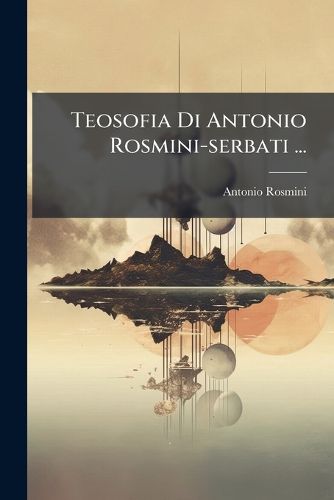 Cover image for Teosofia Di Antonio Rosmini-serbati ...