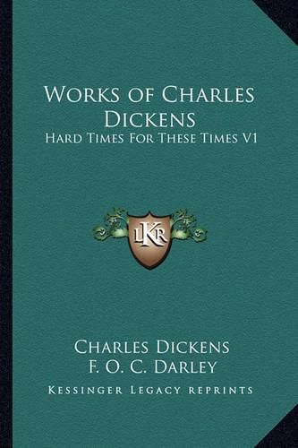 Cover image for Works of Charles Dickens: Hard Times for These Times V1