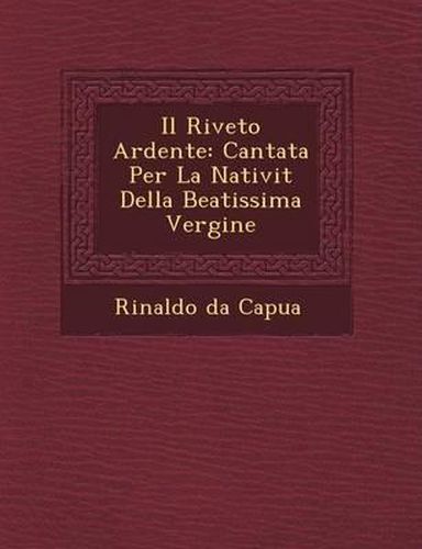 Cover image for Il Riveto Ardente: Cantata Per La Nativit Della Beatissima Vergine