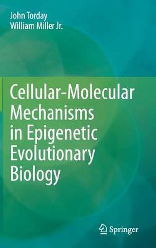 Cover image for Cellular-Molecular Mechanisms in Epigenetic Evolutionary Biology