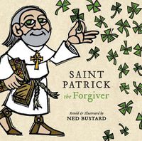 Cover image for Saint Patrick the Forgiver: The History and Legends of Ireland's Bishop