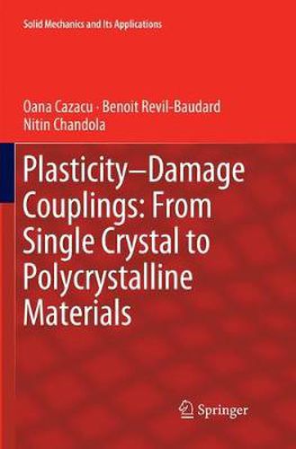 Cover image for Plasticity-Damage Couplings: From Single Crystal to Polycrystalline Materials