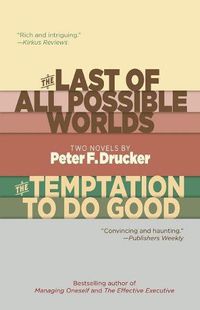 Cover image for The Last of All Possible Worlds and The Temptation to Do Good: Two Novels