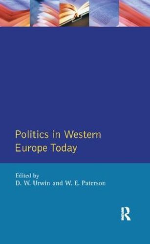 Politics in Western Europe Today: Perspectives, Politics and Problems since 1980