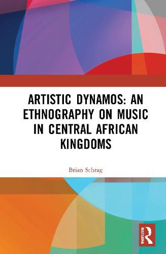 Cover image for Artistic Dynamos: An Ethnography on Music in Central African Kingdoms