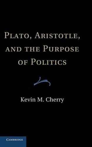 Plato, Aristotle, and the Purpose of Politics