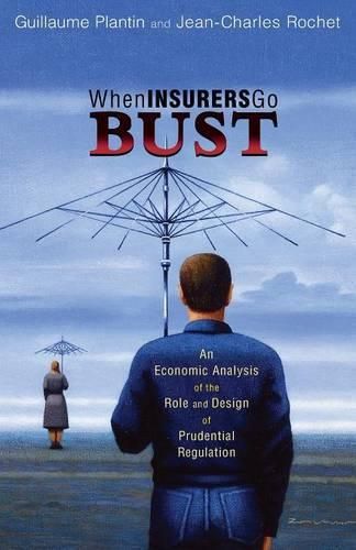 Cover image for When Insurers Go Bust: An Economic Analysis of the Role and Design of Prudential Regulation