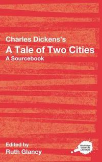 Cover image for Charles Dickens's A Tale of Two Cities: A Routledge Study Guide and Sourcebook