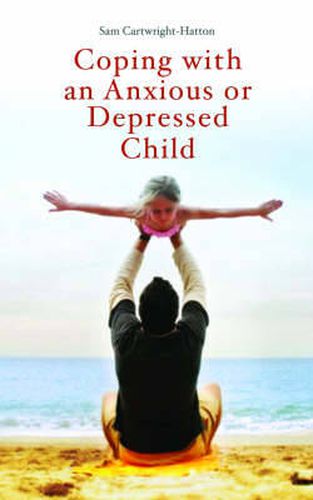 Cover image for Coping with an Anxious or Depressed Child: A CBT Guide for Parents and Children