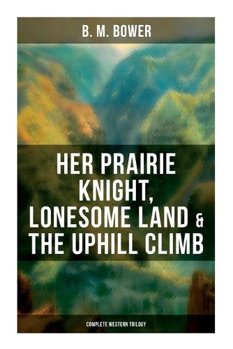Cover image for Her Prairie Knight, Lonesome Land & The Uphill Climb