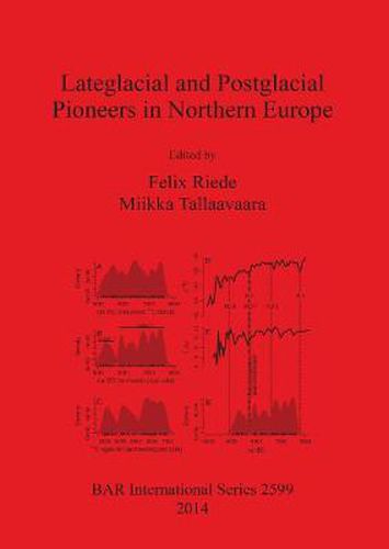 Cover image for Lateglacial and Postglacial Pioneers in Northern Europe