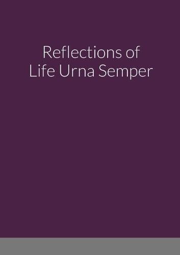 Reflections of Life Urna Semper