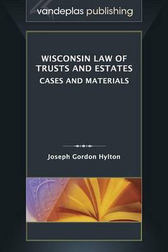 Cover image for Wisconsin Law of Trusts and Estates: Cases and Materials