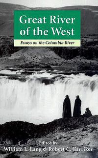 Cover image for Great River of the West: Essays on the Columbia River