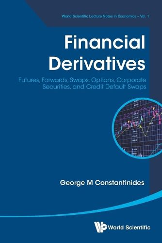 Cover image for Financial Derivatives: Futures, Forwards, Swaps, Options, Corporate Securities, And Credit Default Swaps