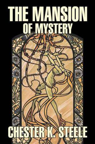 Cover image for The Mansion of Mystery by Chester K. Steele, Fiction, Historical, Mystery & Detective, Action & Adventure