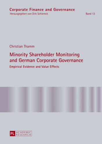 Cover image for Minority Shareholder Monitoring and German Corporate Governance: Empirical Evidence and Value Effects