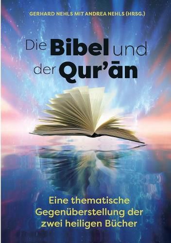 Cover image for Die Bibel und der Quran: Eine thematische Gegenuberstellung der zwei heiligen Bucher