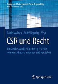 Cover image for CSR und Recht: Juristische Aspekte nachhaltiger Unternehmensfuhrung erkennen und verstehen