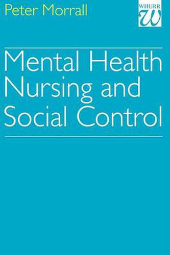 Cover image for Mental Health Nursing and Social Control