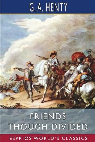 Friends Though Divided (Esprios Classics)