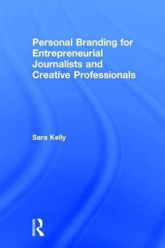 Cover image for Personal Branding for Entrepreneurial Journalists and Creative Professionals