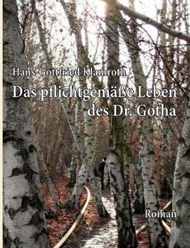 Cover image for Das pflichtgemasse Leben des Dr. Gotha