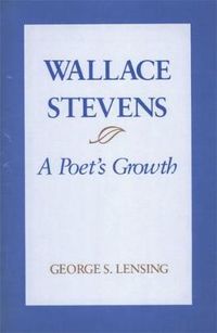 Cover image for Wallace Stevens: A Poet's Growth
