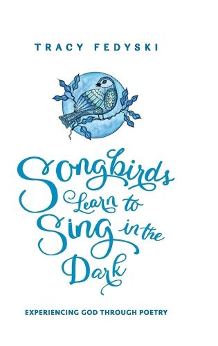 Cover image for Songbirds Learn to Sing in the Dark