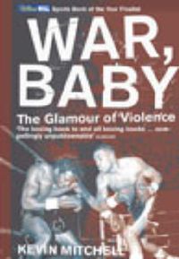 Cover image for War, Baby: The Glamour of Violence