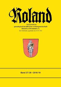 Cover image for Roland: Zeitschrift der genealogisch-heraldischen Arbeitsgemeinschaft Roland zu Dortmund e.V. - Band 27 / 28