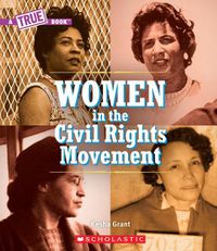 Cover image for Women in the Civil Rights Movement (a True Book) (Library Edition)