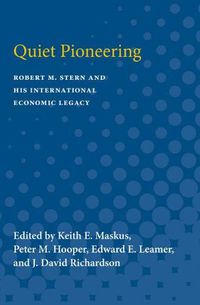 Cover image for Quiet Pioneering: Robert M. Stern and His International Economic Legacy