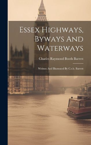 Cover image for Essex Highways, Byways And Waterways