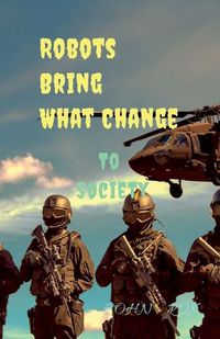 Cover image for Robots Bring What Change