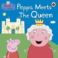 Cover image for Peppa Pig: Peppa Meets the Queen