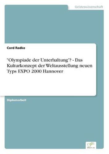 Cover image for Olympiade der Unterhaltung? - Das Kulturkonzept der Weltausstellung neuen Typs EXPO 2000 Hannover