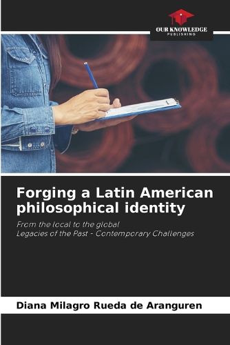 Cover image for Forging a Latin American philosophical identity