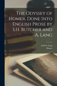 Cover image for The Odyssey of Homer, Done Into English Prose by S.H. Butcher and A. Lang