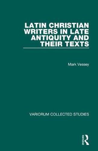 Cover image for Latin Christian Writers in Late Antiquity and their Texts