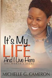 Cover image for It's My Life and I Live Here: One Woman's Story