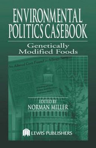 Cover image for Environmental Politics Casebook: Genetically Modified Foods