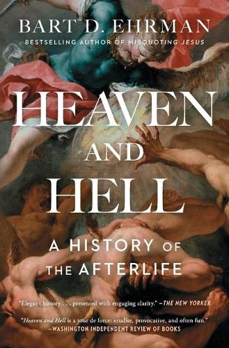 Cover image for Heaven and Hell: A History of the Afterlife