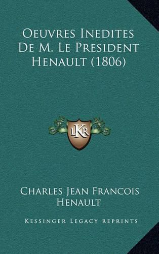 Oeuvres Inedites de M. Le President Henault (1806)