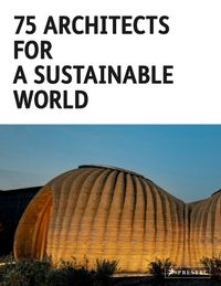 Cover image for 75 Architects for a Sustainable World