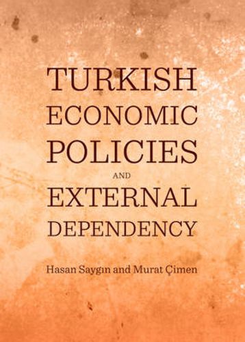 Cover image for Turkish Economic Policies and External Dependency