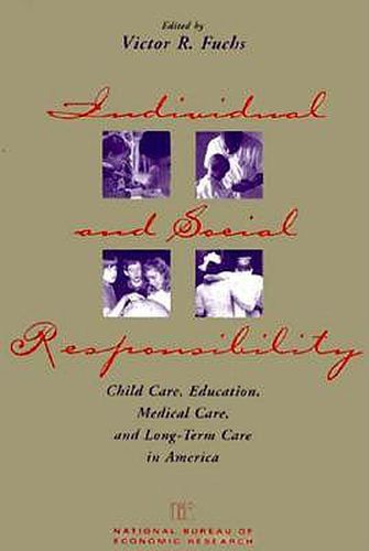 Cover image for Individual and Social Responsibility: Child Care, Education, Medical Care and Long-Term Care in America