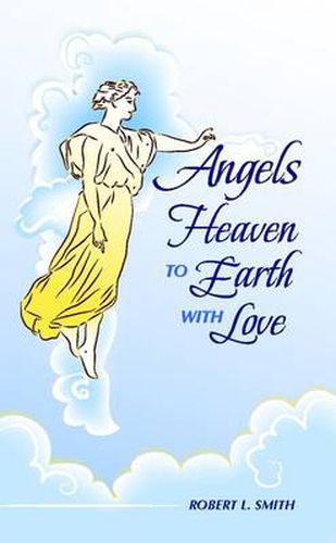 Cover image for Angels Heaven to Earth with Love