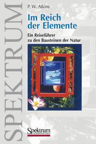 Cover image for Im Reich der Elemente: Ein Reisefuhrer zu den Bausteinen der Natur